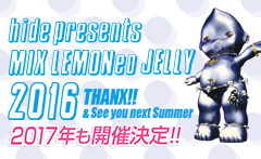 hide presents MIX LEMONeD JELLY 2016 JÌ!!